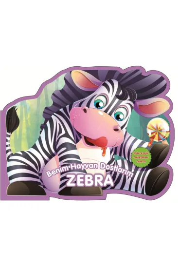 Zebra - Benim Hayvan Dostlarım (Ciltli)