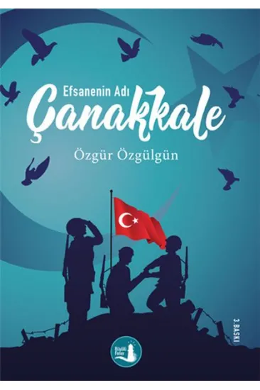 Çanakkale Efsanenin Adı Çanakkale Efsanenin Adı