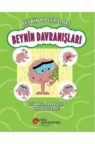 Beynin Maceraları - Beynin Davranışları Beyin Nasıl Karar Verir Ve Kontrol Eder? Beynin Maceraları - Beynin Davranışları Beyin Nasıl Karar Verir Ve Kontrol Eder?