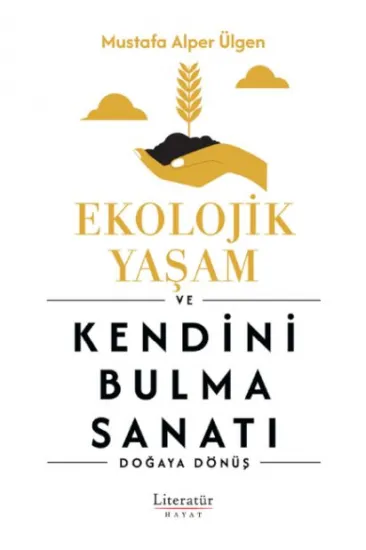 Ekolojik Yaşam ve Kendini Bulma Sanatı