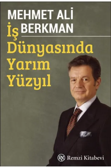 İş Dünyasında Yarım Yüzyıl İş Dünyasında Yarım Yüzyıl