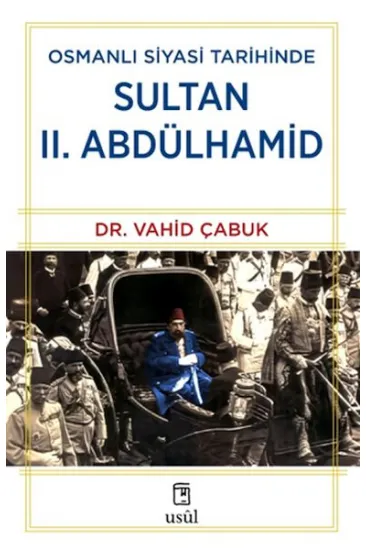 Osmanlı Siyasi Tarihinde Sultan II. Abdülhamid