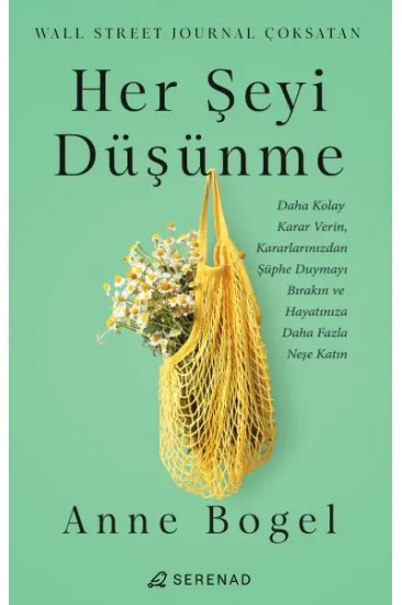 Her Şeyi Düşünme Her Şeyi Düşünme
