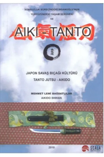 Japon Savaş Bıcağı Kültürü Tantojutsu - Aikido Japon Savaş Bıcağı Kültürü Tantojutsu - Aikido