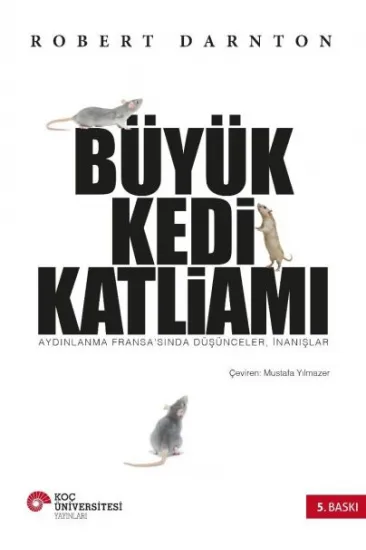 Büyük Kedi Katliamı Aydınlanma Fransa’sında Düşünceler, İnanışlar Büyük Kedi Katliamı Aydınlanma Fransa’sında Düşünceler, İnanışlar