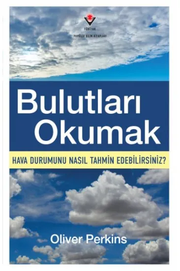 Bulutları Okumak - Hava Durumunu Nasıl Tahmin Edebilirsiniz? Bulutları Okumak - Hava Durumunu Nasıl Tahmin Edebilirsiniz?