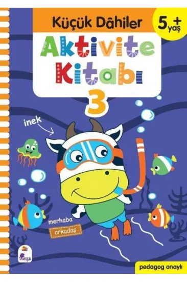 Küçük Dahiler Aktivite Kitabı 3 (5+ Yaş) Küçük Dahiler Aktivite Kitabı 3 (5+ Yaş)