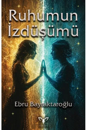 Ruhumun İzdüşümü Ruhumun İzdüşümü