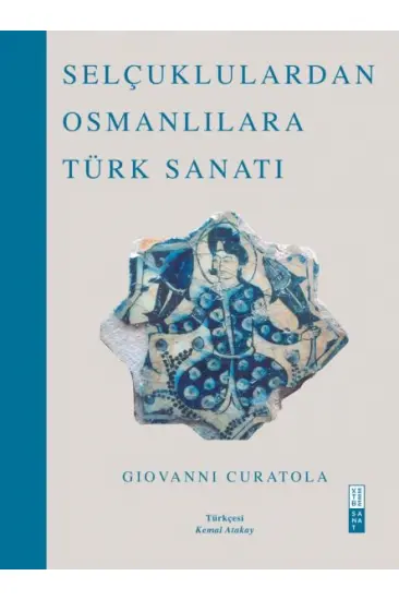 Selçuklulardan Osmanlılara Türk Sanatı