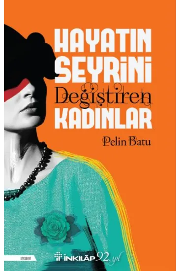 Hayatın Seyrini Değiştiren Kadınlar Hayatın Seyrini Değiştiren Kadınlar