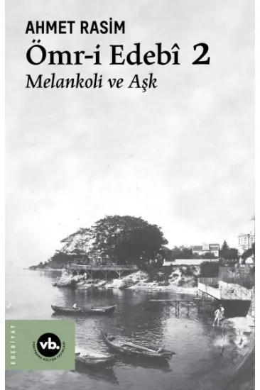 Ömr-i Edebî 2 Melankoli ve Aşk Ömr-i Edebî 2 Melankoli ve Aşk