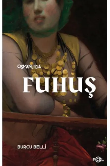 Osmanlı’da Fuhuş Osmanlı’da Fuhuş
