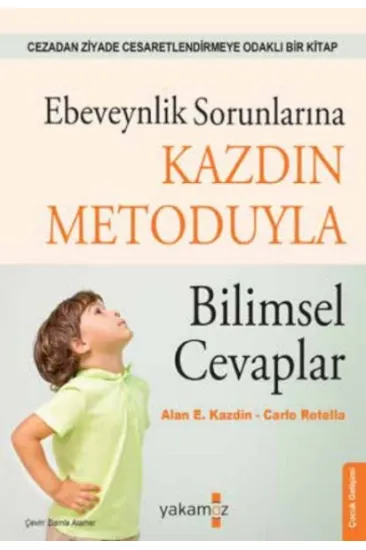 Ebeveynlik Sorunlarına Kazdin Metoduyla Bilimsel Cevaplar Ebeveynlik Sorunlarına Kazdin Metoduyla Bilimsel Cevaplar