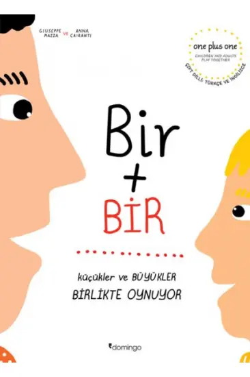 Bir Artı Bir: Küçükler ve Büyükler Birlikte Oynuyor (Çift Dilli) Bir Artı Bir: Küçükler ve Büyükler Birlikte Oynuyor (Çift Dilli)