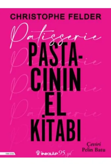 Patisserie: Pastacının El Kitabı Patisserie: Pastacının El Kitabı