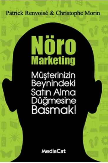 Nöro Marketing  Müşterinizin Beynindeki Satın Alma Düğmesine Basmak!