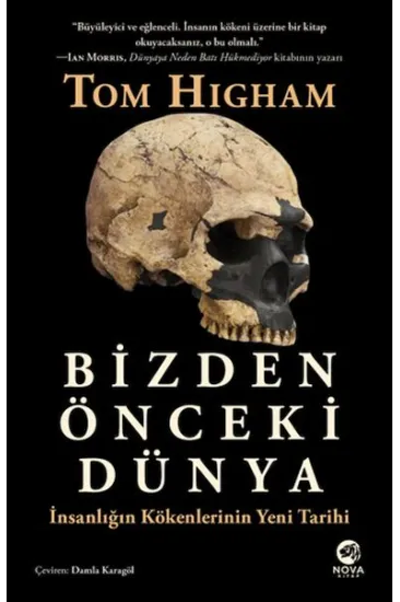 Bizden Önceki Dünya: İnsanlığın Kökenlerinin Yeni Tarihi