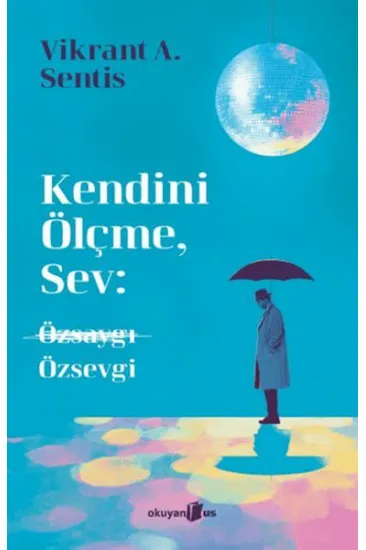 Kendini Ölçme, Sev: Özsaygı Özsevgi Kendini Ölçme, Sev: Özsaygı Özsevgi