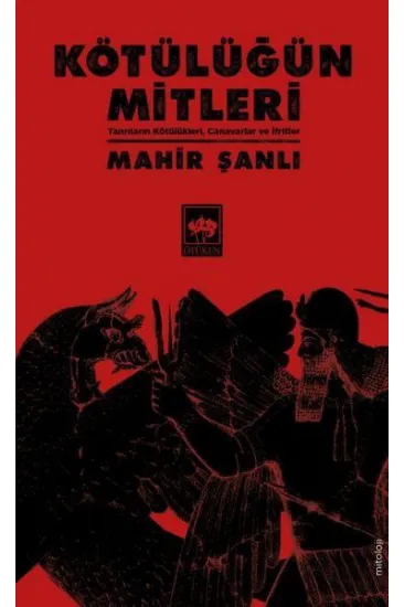 Kötülüğün Mitleri - Tanrıların Kötülükleri, Canavarlar ve İfritler Kötülüğün Mitleri - Tanrıların Kötülükleri, Canavarlar ve İfritler