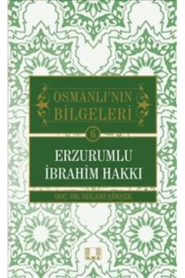 Osmanlı'nın Bilgeleri 6: Erzurumlu İbrahim Hakkı Osmanlı'nın Bilgeleri 6: Erzurumlu İbrahim Hakkı