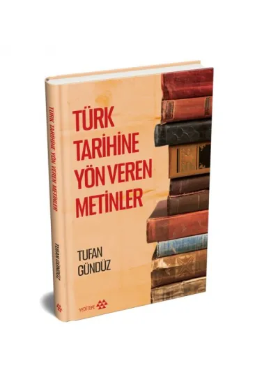 Türk Tarihine Yön Veren Metinler (Ciltli) Türk Tarihine Yön Veren Metinler (Ciltli)