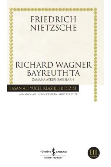Richard Wagner Bayreuthta - Zamana Aykırı Bakışlar 4 - Hasan Ali Yücel Klasikleri Richard Wagner Bayreuthta - Zamana Aykırı Bakışlar 4 - Hasan Ali Yücel Klasikleri