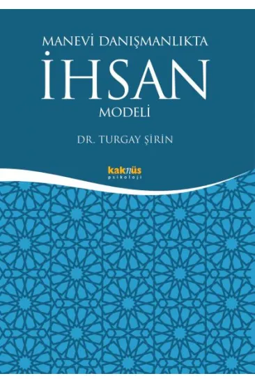 Manevi Danışmanlıkta İhsan Modeli Manevi Danışmanlıkta İhsan Modeli