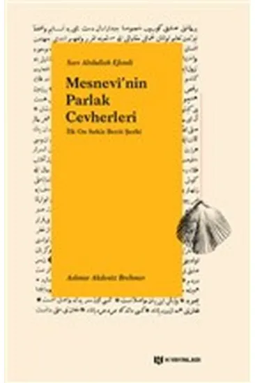 Mesnevinin Parlak Cevherleri - İlk On Sekiz Beyit Şerhi Mesnevinin Parlak Cevherleri - İlk On Sekiz Beyit Şerhi