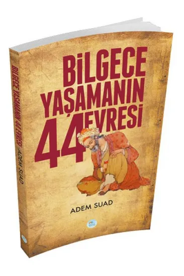 Bilgece Yaşamanın 44 Evresi Bilgece Yaşamanın 44 Evresi