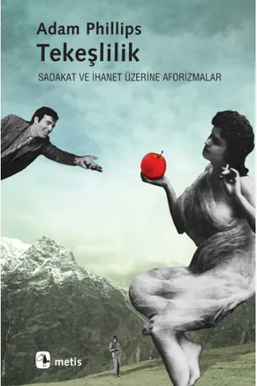 Tekeşlilik Sadakat ve İhanet Üzerine Aforizmalar Tekeşlilik Sadakat ve İhanet Üzerine Aforizmalar
