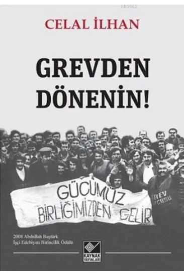 Grevden Dönenin! Grevden Dönenin!