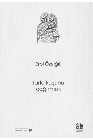Tarla Kuşunu Çağırmak Tarla Kuşunu Çağırmak