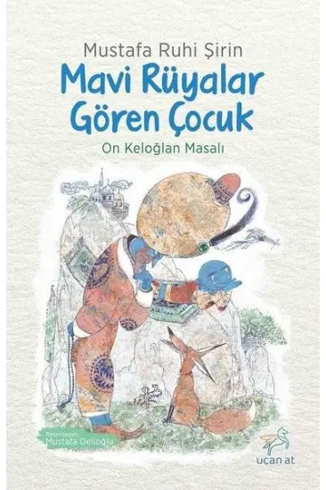 Mavi Rüyalar Gören Çocuk - On Keloğlan Masalı