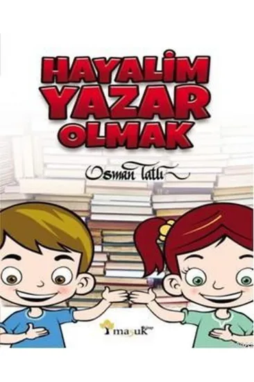 Hayalim Yazar Olmak Hayalim Yazar Olmak
