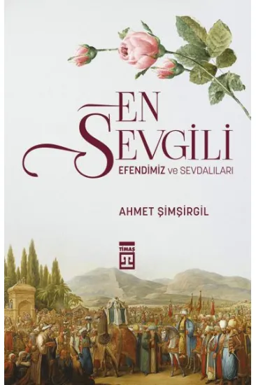 En Sevgili Efendimiz ve Sevdalıları En Sevgili Efendimiz ve Sevdalıları