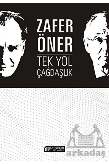 Tek Yol Çağdaşlık Tek Yol Çağdaşlık