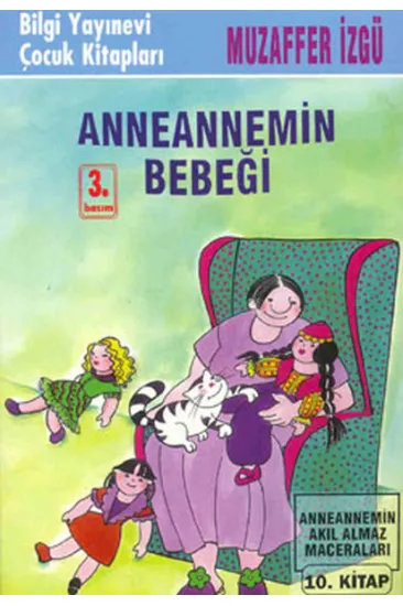 Anneannemin Bebeği Anneannemin Akıl Almaz Maceraları 10. Kitap Anneannemin Bebeği Anneannemin Akıl Almaz Maceraları 10. Kitap
