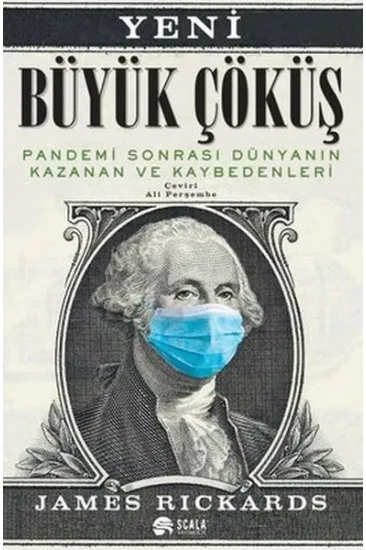 Yeni Büyük Çöküş Pandemi Sonrası Dünyanın Kazanan ve Kaybedenleri Yeni Büyük Çöküş Pandemi Sonrası Dünyanın Kazanan ve Kaybedenleri
