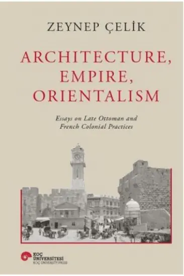 Architecture, Empire, Orientalism Architecture, Empire, Orientalism