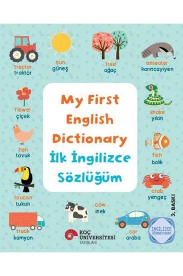 My Fırst Englısh Dıctıonary - İlk İngilizce Sözlüğüm İngilizce Öğreniyorum My Fırst Englısh Dıctıonary - İlk İngilizce Sözlüğüm İngilizce Öğreniyorum