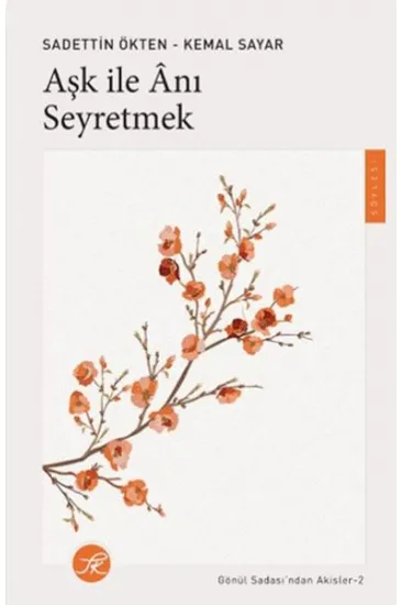 Aşk ile Anı Seyretmek Aşk ile Anı Seyretmek