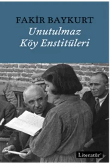 Unutulmaz Köy Enstitüleri Unutulmaz Köy Enstitüleri