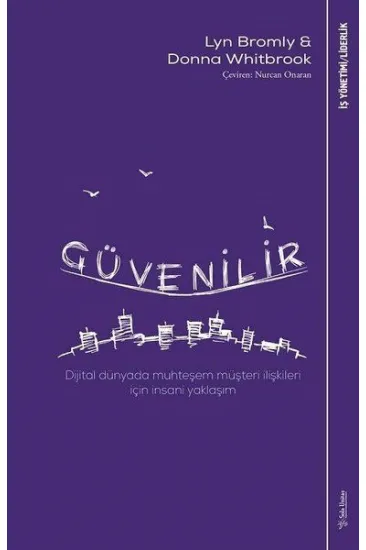 Güvenilir - Dijital Dünyada Muhteşem Müşteri İlişkileri İçin İnsani Yaklaşım Güvenilir - Dijital Dünyada Muhteşem Müşteri İlişkileri İçin İnsani Yaklaşım