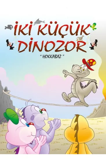 İki Küçük Dinozor - Hokkabaz İki Küçük Dinozor - Hokkabaz