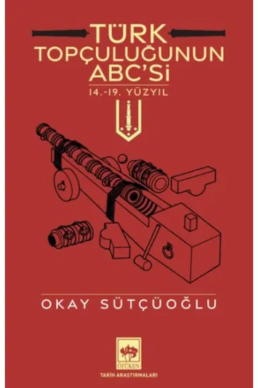 Türk Topçuluğunun ABC'si Türk Topçuluğunun ABC'si