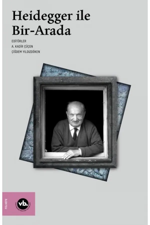 Heidegger ile Bir-Arada Heidegger ile Bir-Arada