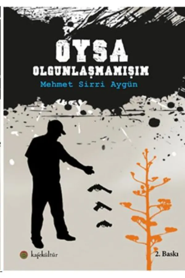 Oysa Olgunlaşmamışım Oysa Olgunlaşmamışım