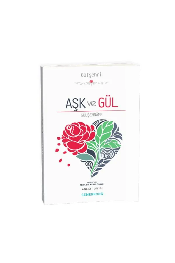 Aşk ve Gül - Gülşenname Aşk ve Gül - Gülşenname