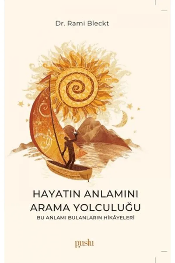 Hayatın Anlamını Arama Yolculuğu Hayatın Anlamını Arama Yolculuğu