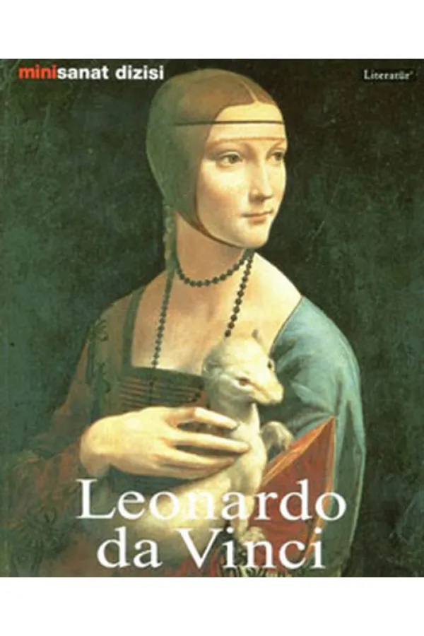 Leonardo da Vinci: Hayatı ve Eserleri Leonardo da Vinci: Hayatı ve Eserleri